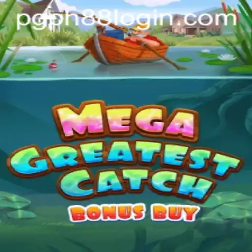 Experience the Thrill of MegaGreatestCatchBonusBuy and Explore pgph 88 Login